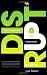 Disrupt: Think the Unthinkable to Spark Transformation in Your Business