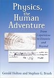 Physics, the Human Adventure: From Copernicus to Einstein and Beyond
