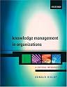 Knowledge Management in Organizations: A Critical Introduction