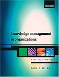 Knowledge Management in Organizations: A Critical Introduction