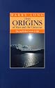 The Origins of Man and the Universe: The Myth That Came to Life