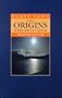 The Origins of Man and the Universe: The Myth That Came to Life