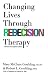 Changing Lives through Redecision Therapy