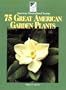 75 Great American Garden Plants (Sunset Gardening)