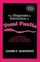 The Diagnosis and Correction of Vocal Faults: A Manual for Teachers of Singing and for Choir Directors (with accompanying CD of sample vocal faults)