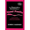 The Diagnosis and Correction of Vocal Faults: A Manual for Teachers of Singing and for Choir Directors (with accompanying CD of sample vocal faults)