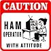 CAUTION: HAM WITH ATTITUDE radio sign
