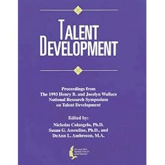 Talent Development II: Proceedings from the 1993 Henry B. and Jocelyn Wallace National Research Symposium on Talent Development