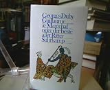 Guillaume le Marechal oder der beste aller Ritter - Georges Duby