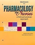Workbook For Pharmacology For Nurses: A Pathophysiologic Approach