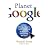 Planet Google: One Company's Audacious Plan to Organize Everything We Know