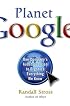 Planet Google: One Company's Audacious Plan To Organize Everything We Know