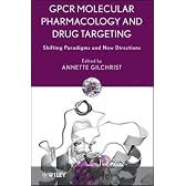 GPCR Molecular Pharmacology and Drug Targeting: Shifting Paradigms and New Directions