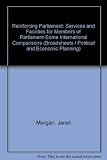 Reinforcing Parliament : services and facilities for Members of Parliament : some international comparisons