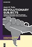 Revolutionary subjects : German literatures and the limits of aesthetic solidarity with Latin America