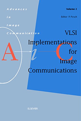 VLSI Implementations for Image Communications (Advances in Image Communication)