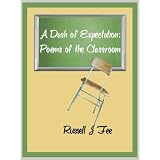 A Dash of Expectation: Poems of the Classroom (-)