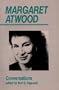 Margaret Atwood: Conversations (Ontario Review Press Critical Series)