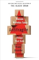 Antifragile: Things That Gain from Disorder