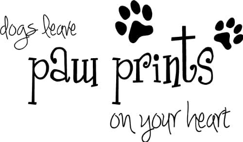 DOGS LEAVE PAW PRINTS ON YOUR HEART CUTE PUPPY Wall Art Cute Vinyl Wall Art Saying Decal Graphics Matte Black Wall Art Wall Sayings