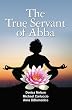 The True Servant of Abba