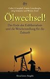 Produkt-Bild: &Ouml;lwechsel!: Das Ende des Erd&ouml;lzeitalters und die Weichenstellung f&uuml;r die Zukunft