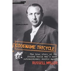 Codename Tricycle - The True Story of the Second World War's Most Extraordinary Double Agent (Dusko Popov)
