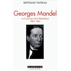 Georges Mandel, ou, La passion de la R�publique 1885-1944