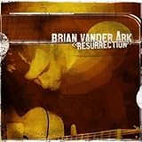 Brian Vander Ark - Resurrection