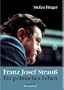 Franz Josef Strau�. Ein politisches Leben.