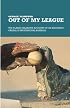 Out of My League: The Classic Hilarious Account of an Amateur's Ordeal in Professional Baseball