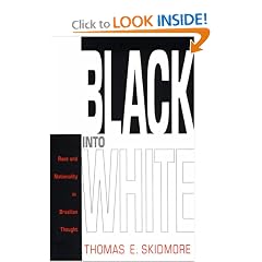 Black into White: Race and Nationality in Brazilian Thought