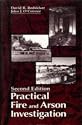 Practical Fire and Arson Investigation: Second Edition (Practical Aspects of Criminal & Forensic Investigation)