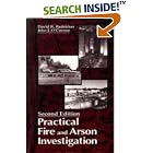 Practical Fire and Arson Investigation: Second Edition (Practical Aspects of Criminal and... by Forensic Engineering