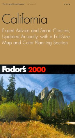 City Travel Guides Discounted  Books : Fodor's California 2000: Expert Advice and Smart Choices, Updated Annually, with a Full-Size Map and Colo r Planning Section