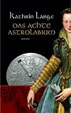 Das achte Astrolabium - Kathrin Lange