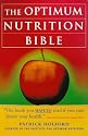 The Optimum Nutrition Bible: The Book You Have to Read if You Care About Your Health