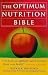 The Optimum Nutrition Bible: The Book You Have to Read if You Care About Your Health