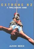 Extreme N Z: A Thrillseekers Guide