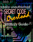 Secret Code Overload: The Hottest Codes for : Sony Playstation, Nintendo 64, Sega Saturn, Gameshark (Official Strategy Guides)