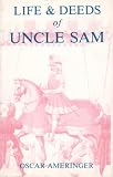 Life and Deeds of Uncle Sam