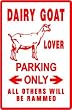 DAIRY GOAT LOVER PARKING farm milk NEW sign