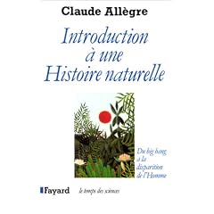 Introduction � une Histoire naturelle. Du big bang � la disparition de l'Homme