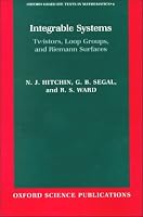 Integrable Systems: Twistors, Loop Groups, and Riemann Surfaces (Oxford Graduate Texts in Mathematics, 4)