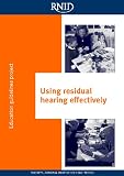 Using Residual Hearing Effectively (Education Guidelines Project)