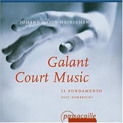 Heinichen: Galant Court Music /Il Fondamento � Dombrecht