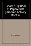 The Usborne big book of papercraft