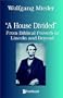 "A House Divided": From Biblical Proverb to Lincoln and Beyond