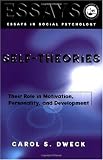 Self-theories: Their Role in Motivation, Personality, and Development (Essays in Social Psychology)