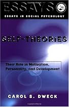 Self-theories: Their Role in Motivation, Personality, and Development (Essays in Social Psychology)